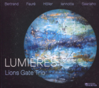 Lumières, Lions Gate Trio Katie Lansdale (violon), Darrett Adkins (violoncelle), Florence Millet (piano)