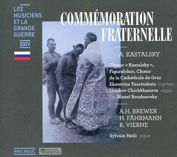 Les musiciens dans la Grande Guerre (24) : « Commémoration fraternelle », œuvres de A. Kastalski, A. H. Brewer, H. Fährmann, R. Vierne 