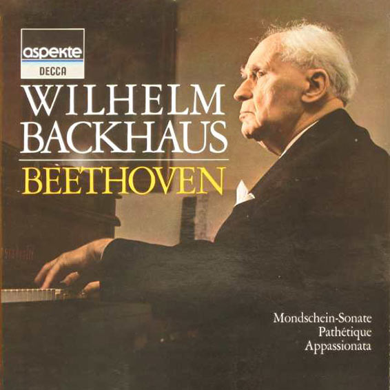 Wilhelm Backhaus / Beethoven : Mondschein-Sonate, Pathétique, Appassionata. « Aspekte », Decca 6.41797 AH, 1962.