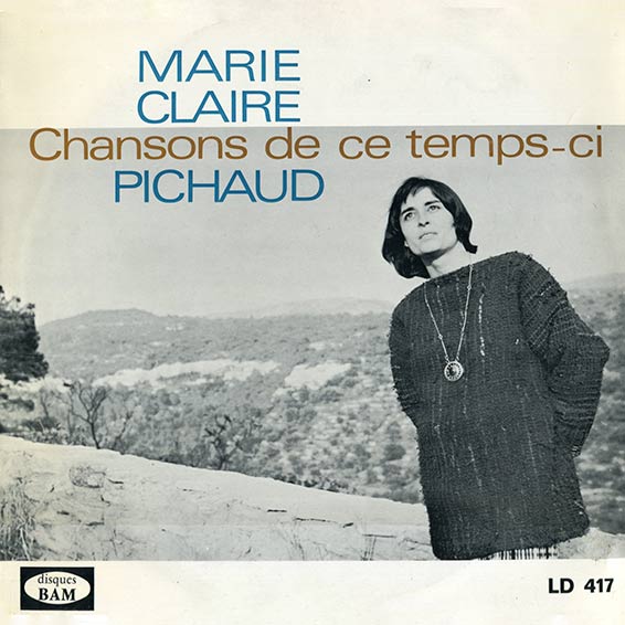 Marie-Claire Pichaud : Chansons de ce temps-ci, microsillon BAM, LD 417,