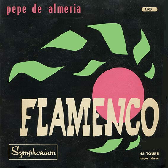 Pepe de Almeria, Flamenco, Symphonium 1203, Vinyl, 7", 45 RPM, 1957.