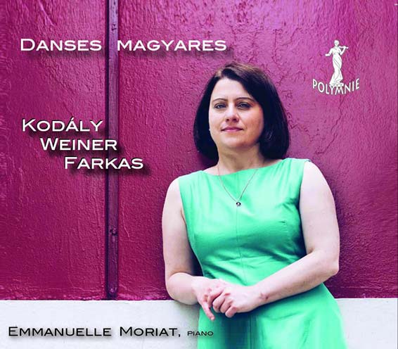 Danses magyares, Kodály, Weiner, Farkas, Emmanuelle Moriat (piano/ Polymnie 2021 (POL 1310152).