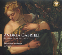 Andrea Gabrielli, La peine de mon cœur, Canzoni, Ricercari, Intonazioni, Madrigali, Sébastien Wonner (clavecin). Encelade 2023 (ECL 2102).