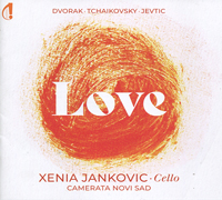 Love, Xenia Jankovic (violoncelle), Camerata Novi Sad, Œuvres d’Antonin Dvorak, de Piotr Illitch Tahcïkovski, Ivan Jevtic. Indésens Calliope 2023 (IC 003). Enregistré les 11-13 avril 2022, Salle municipale de Novi Sad en Serbie.