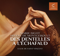 Marie Bigot, Hélène de Montgeroult, Des dentelles à l'échafaud, Lucie de de Saint-Vincent (pianoforte).