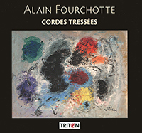 Alain Fourchotte, Cordes tressées, Œuvres pour cordes, Saskia Lethiec (violon), Pierre-Olivier Queyras (violon), Vinciane Béranger (alto), David Louwerse (violoncelle), Jérôme Granjon (piano). Triton 2023 (TRIHORT 578). Enregistré Salle Cortot à Paris en mai 2023.
