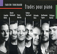 Fabien Touchard, Études pour piano, Camille Belin, David Kadouch, Flore Merlin, Fabien Touchard, Orlando Bass, Guillaume Sigier, Philippe Hattat. Hortus 2024 (HORTUS 233).