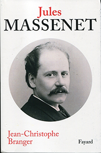 Branger Jean-Christophe, Jules Massenet. Fayard, Paris 2024 [1068 p. ; ISBN 978-2-213-70485-2 ; 49 € ]