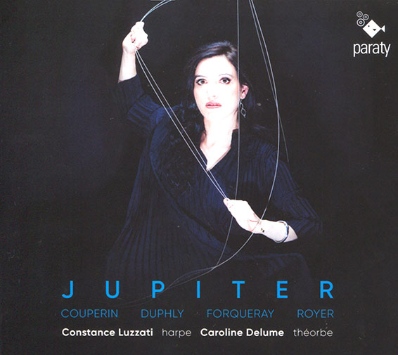 Jupiter, Constance Luzzati (harpe), Caroline Delume (théorbe), arrangments de pièces pour clavecin de Michel Corrette, Jacques Duphly, François Couperin, Antoine et Jean-Baptiste Forqueray, Pancrace Royer, Paraty 2024 (Paraty 1024131). Enregistré en décembre 2023, abbaye de Royaumont.