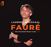 Laurent Wagschal, Fauré, The essential Piano Works, Indécens-Calliope 2024 (ICO 047). Enregistré au Studio de Meudon, en décembre 2023.