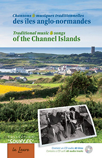 Chansons et musiques traditionnelles des îles anglo-normandes ; Yvon Davy, Étienne Lagrange, Roland Scales, Robert Bouthillier, Éva Guillorel, Collection « Sources », La Loure 2022 [128 p. ; 1 CD ; 18 €].

