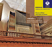 Miroirs, œuvres pour orgue de Mendelssohn, Kropfreiter, Mozart, Bach, Heiller, Pierre Offert, orgue Breil-Delangue, chapelle de la Madeleine, Bordeaux. Rob Records 2023 (RR 006). Enregistré les 26 et 27 mars 2023.