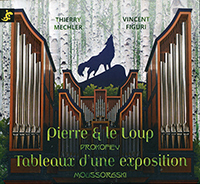 Sergueï Prokofiev, Pierre et le loup, Modeste Moussorgski, Tableaux d'une exposition, Thierry Mechler (grandes orgues de la cathédrale d'Auxerre), Vincent Figuri (récitant). Salamandre 2024 (SAL 006).