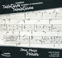 Tablatures / Tablaturen, Gaultier, Lespine et anonymes, Jean-Marie Poirier (luth à 10 chœurs). Cornetto 2018 (COR 10050). Enregistré les 17-20 aopût 2017, dans l'église de Montflours.
