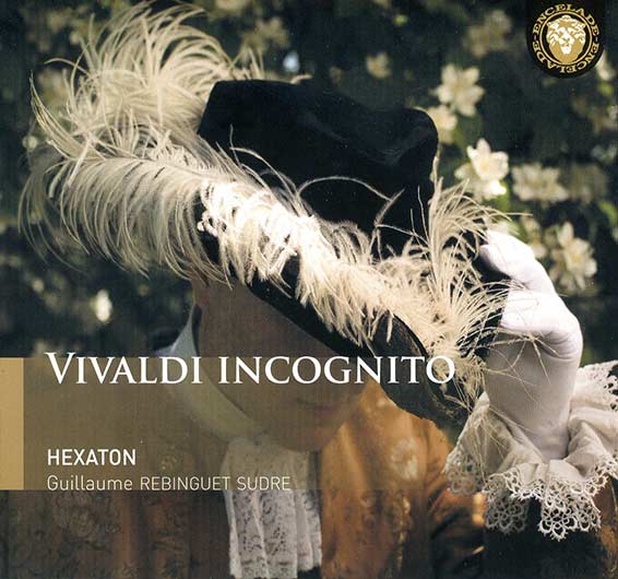 Vivaldi incognito, Hexaton : Guillaume Rebinguet Sudre (violon), Étienne Mangot (violoncelle), Simon Waddel (théorbe), Clément Geoffroy (clavecin), œuvres de Vivaldi et de Guillaume Rebinguet Sudre. Encelade 2024 (