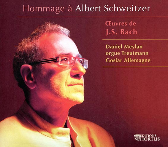 Hommage à Albert Schweitzer, œuvres de Johann Sebastian Bach, Daniel Meylan, orgue Christoph Treutmann de Goslar-Grauhof. Hortus 2025 (Hortus 247).