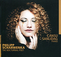 Cansu Şanlidağ, Œuvres pour piano de Philipp Scharwenka (1847-1917). Pavane Records 2025.