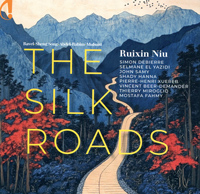The Silk Roads, œuvres de Sheng Song, Shady Hanna, CamalAbdelzRahim, Maurice Ravel, Florentine Mulzan, Lodovico Beretta, 