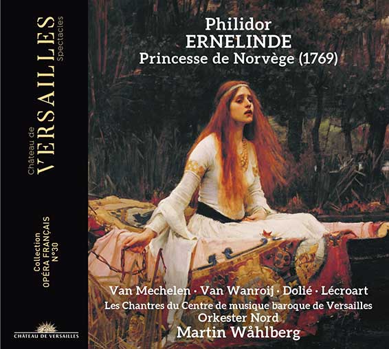 Philidor, Ernelinde princesse de Norvège, Van Mechelen, Van Wanroij, Dolié, Lecroart, Les Chantres du Centre de musique baroque de Versailles, Orkester Nord, sous la direction de Martin Wahlberg. « Opéras français » (30), Château de Versailles 20204 (CV 5161).
