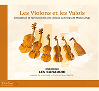 Les violons et les Valois : émergence et rayonnement des violons au temps de Michel-Ange