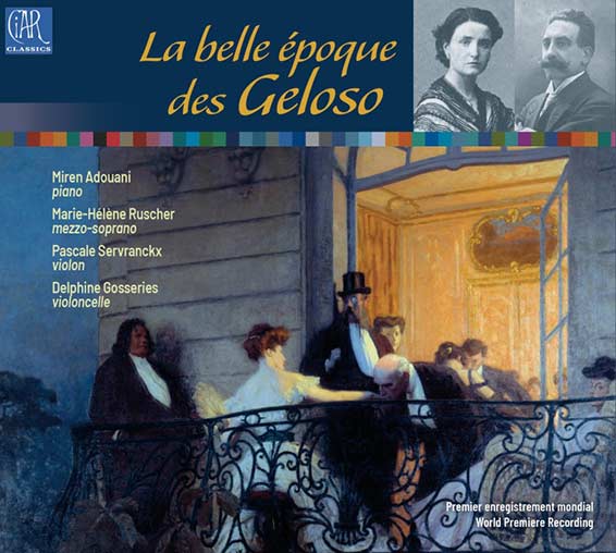 La belle époque des Geloso, Miren Adouani (piano), Marie-Hélène Ruscher (mezzo-soprano), Pascale Servranckx (violon), Delphine Gosseries (violoncelle), œuvres de Pénélope Bigazzi et César Geloso, CIAR classics 2025 (CC 024).