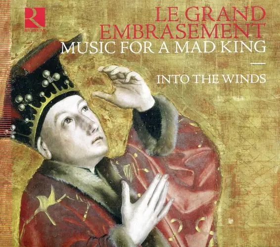 Le grand embrasement, Music for a madking, ensemble à vent Into the Winds
