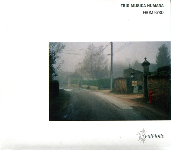 Trio Musica humana : Martial Pauliat (ténor), Yann Rolland (contre-ténor), Igor Bouin (baryton) et Élisabeth Geiger (muselaar), From Byrd,