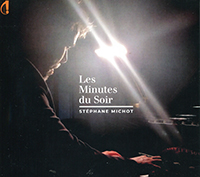 Les minutes du soir, Stéphane Michot, piano et compositions. Indészne-Callipoe 2025 (IC 025)
