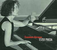 Évocations ibériques, Ester Pineda (piano), œuvres de Mateo Pérez de Albéniz, Antonio Soler, Sabastian Albero, José Larrañaga, Isaac Albeniz, Enrique Granados, Manuel de Falla, Frederic Monpou, Antonio Ruiz-Pipo. 