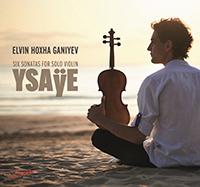 Elvin Hoxha Ganiyev, Ysaÿe, Six Sonatas for Solo Violin, Solo Música 2025 (SM 479).