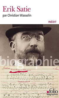 Une biographie d'Erik Satie par Christian Wasselin