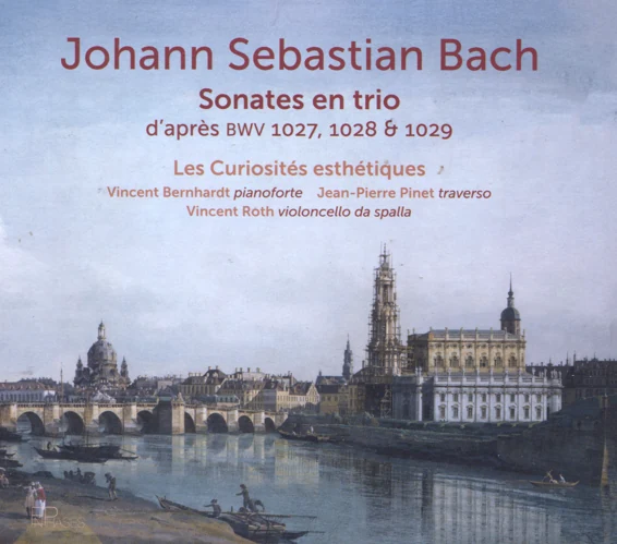 J. S. Bach, Sonates en trio d’après BWV 1027,1028 & 1029, Les Curiosités esthétiques : Vincent Bernhardt (pianoforte), Jean-Pierre Pinet (traverso), Vincent Roth (violoncello da spalla), EnPhases 2026