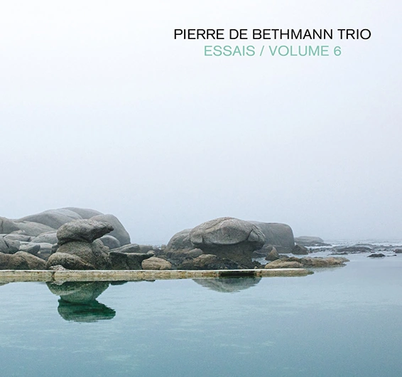 Essais/Volume 6,  6e album du trio du pianiste Pierre de Bethmann