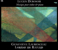 Lucien Durosoir, Musique pour violon et piano. Lucien durosoir, musique pour violon et piano, Geneviève Laurenceau, violon ; Lorène de Ratuld, piano. Collection « Ut Pictura Musica », Alpha 105.