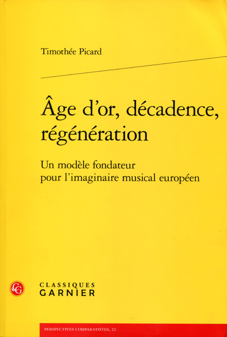 Âge d'or, décadence, régénération (Picard / Garnier)