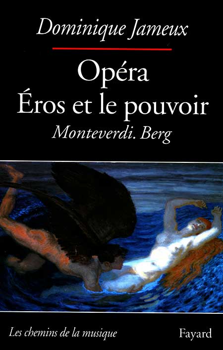 Dominique Jameux, opéra, éros et la pouvoir