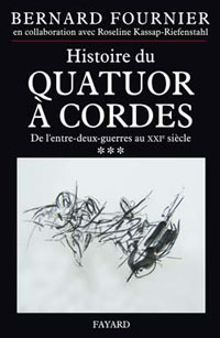 Bernard Fournier Roseline Kassap-Riefenstahl Histoire du quatuor à cordes