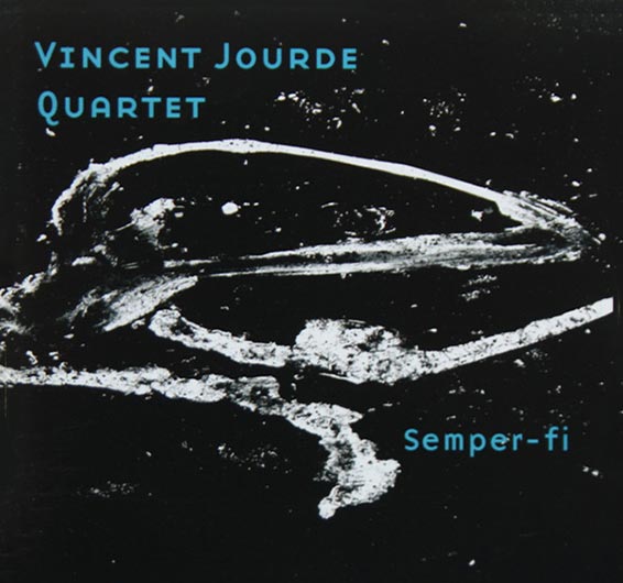 Vincent Jourde Quartet, Semper-fi. Hybridmusic 2009 (p 2009). Enregistré en janvier 2009, au studio Sequenza. Prise de son Thomas Vingtrinier ; mastering de J. Raph.