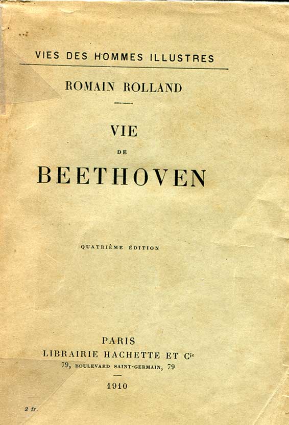 ROMAIN ROLLAND, La vie de Beethoven. « Vie des hommes illustres », Librairie Hachette, Paris 1910 (4e édition).